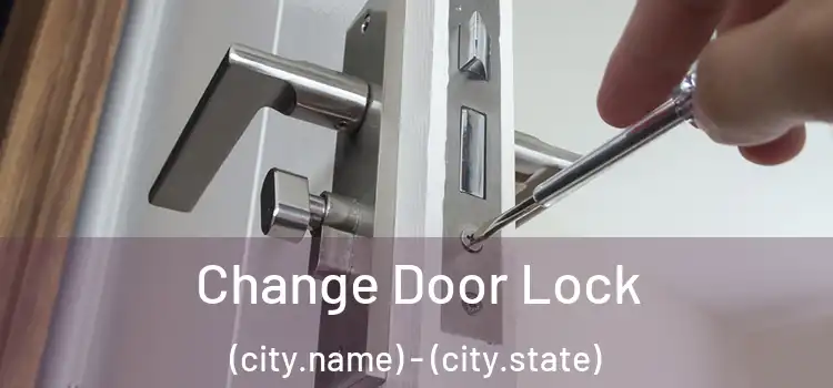  Change Door Lock (city.name) - (city.state)